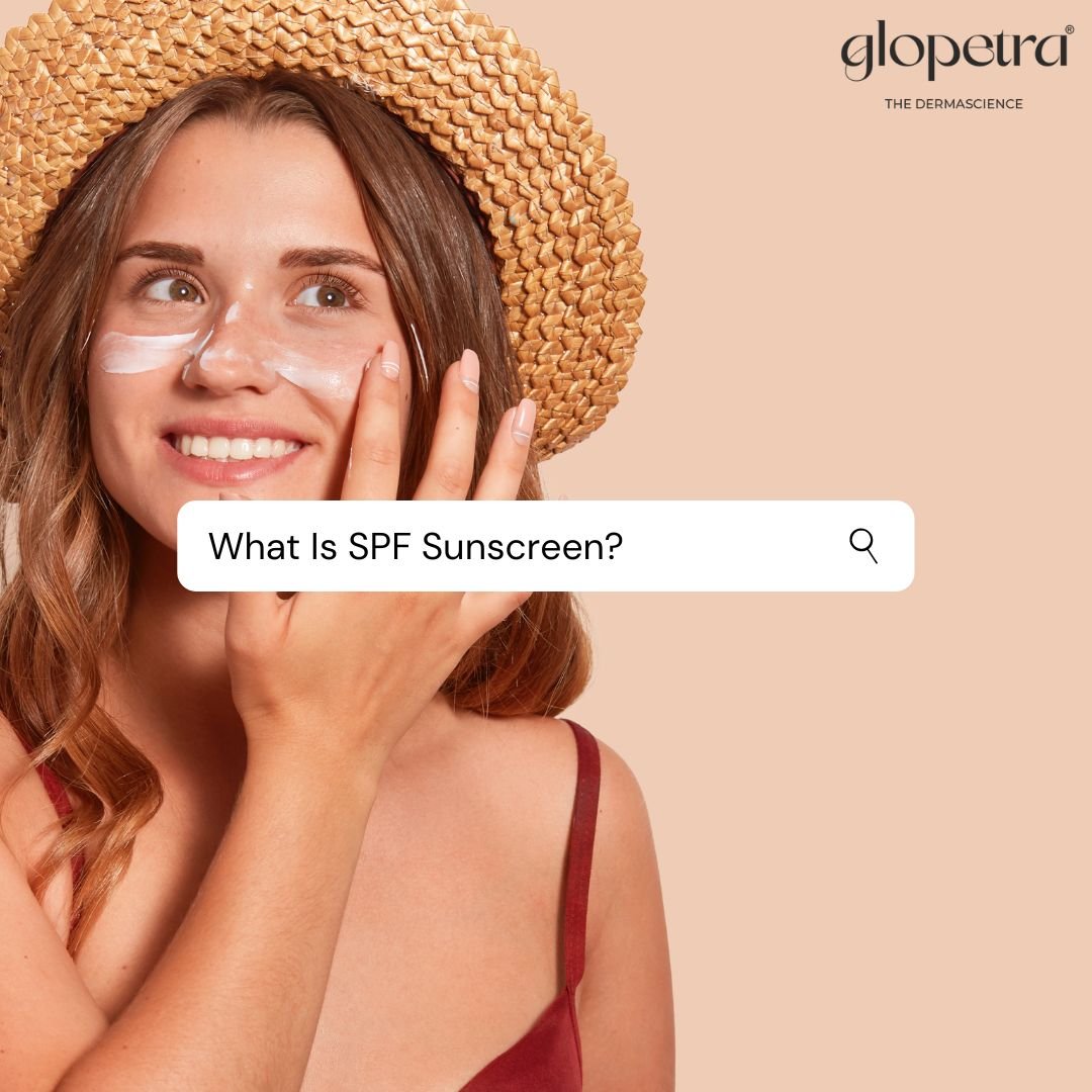 What Is SPF Sunscreen? - Glopetra
